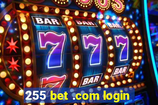 255 bet .com login